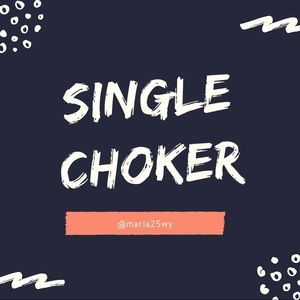 Single Chokers ahead